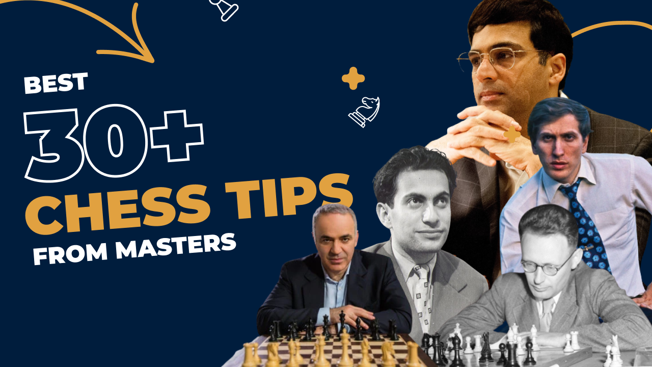 Chess Tips from the Masters: Master Your Game with Insights from the Legends